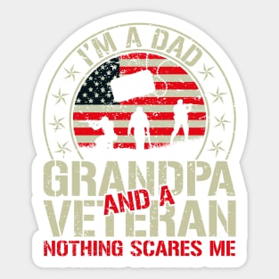 Im A Dad Grandpa And Veteran Nothing Scares Me Sticker